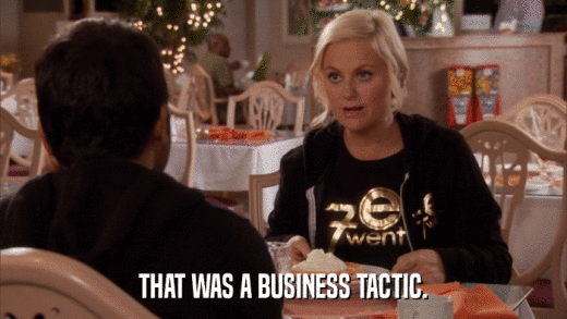 THAT WAS A BUSINESS TACTIC.  