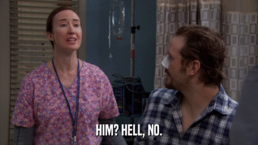 HIM? HELL, NO.  