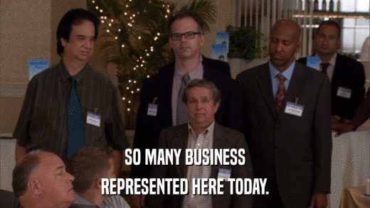SO MANY BUSINESS REPRESENTED HERE TODAY. 