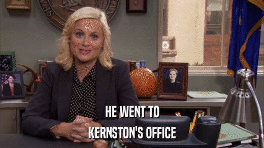 HE WENT TO KERNSTON'S OFFICE 