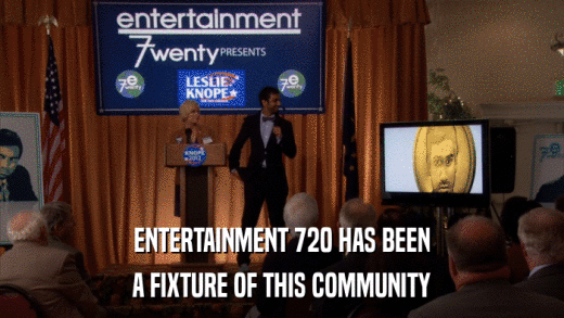 ENTERTAINMENT 720 HAS BEEN A FIXTURE OF THIS COMMUNITY 