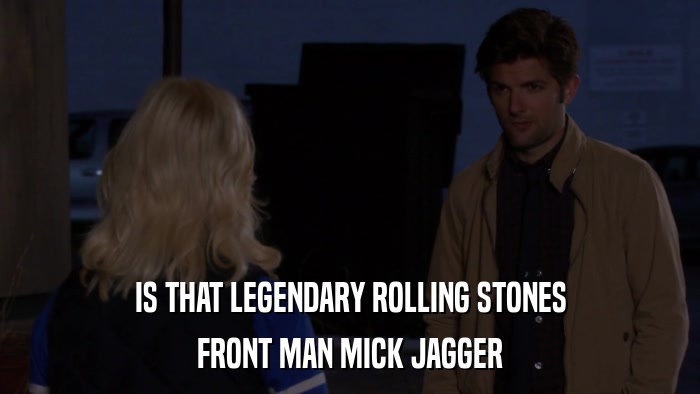 IS THAT LEGENDARY ROLLING STONES FRONT MAN MICK JAGGER 