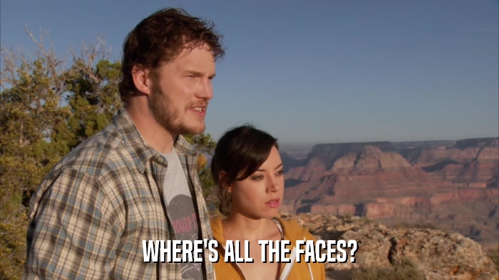 WHERE'S ALL THE FACES?  
