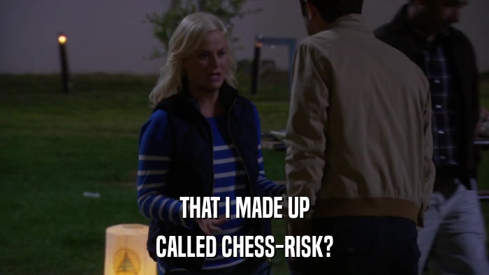 THAT I MADE UP CALLED CHESS-RISK? 