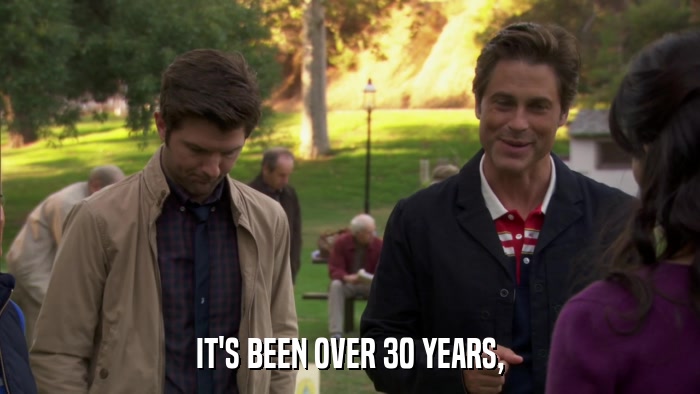 IT'S BEEN OVER 30 YEARS,  