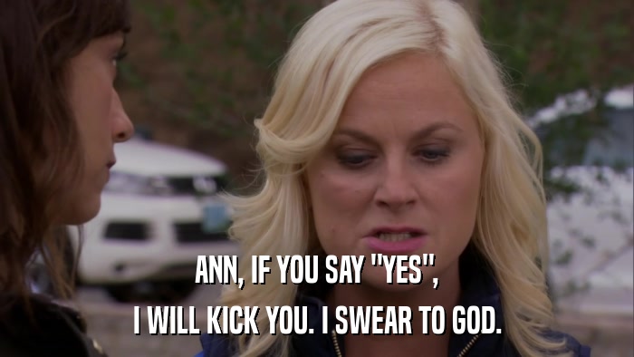 ANN, IF YOU SAY 