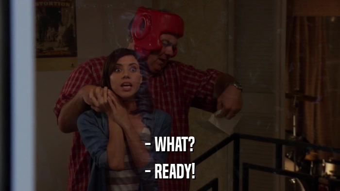 - WHAT? - READY! 