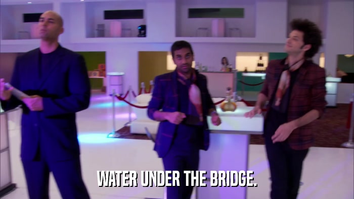 WATER UNDER THE BRIDGE.  