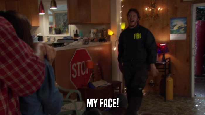 MY FACE!  