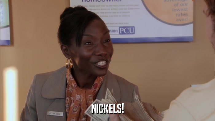 NICKELS!  