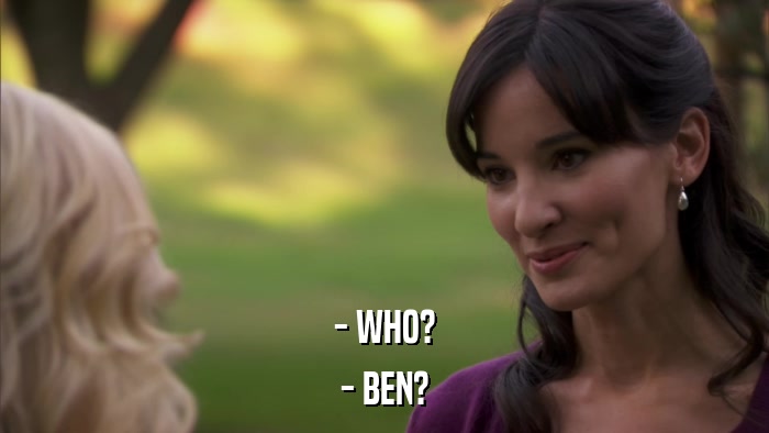 - WHO? - BEN? 