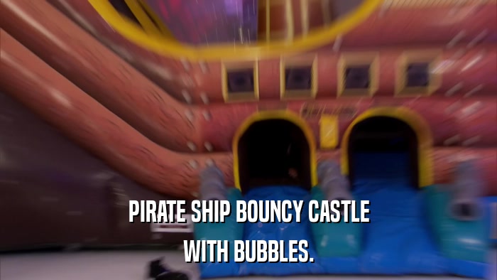 PIRATE SHIP BOUNCY CASTLE WITH BUBBLES. 