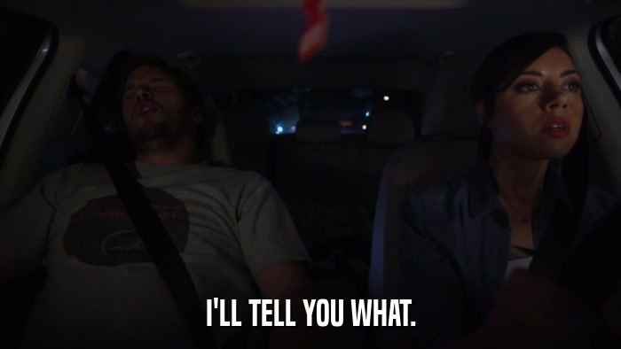 I'LL TELL YOU WHAT.  