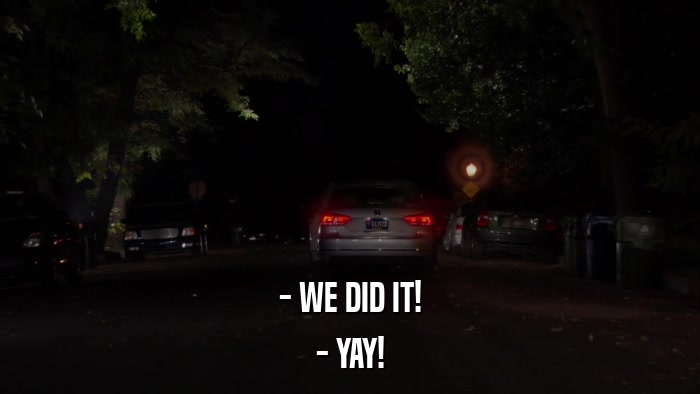 - WE DID IT! - YAY! 