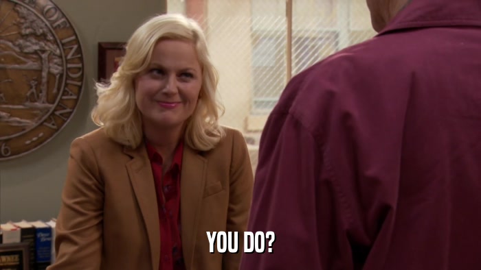 YOU DO?  