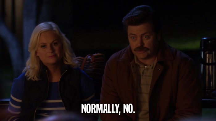 NORMALLY, NO.  