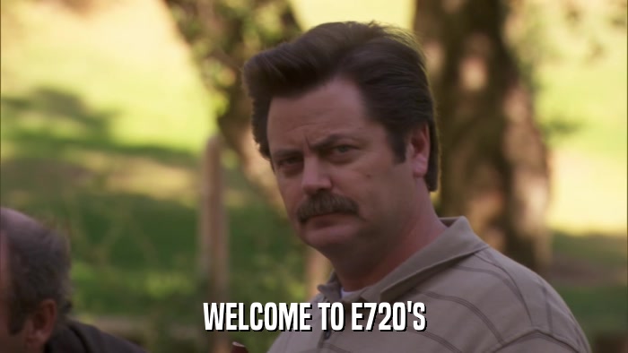 WELCOME TO E720'S  