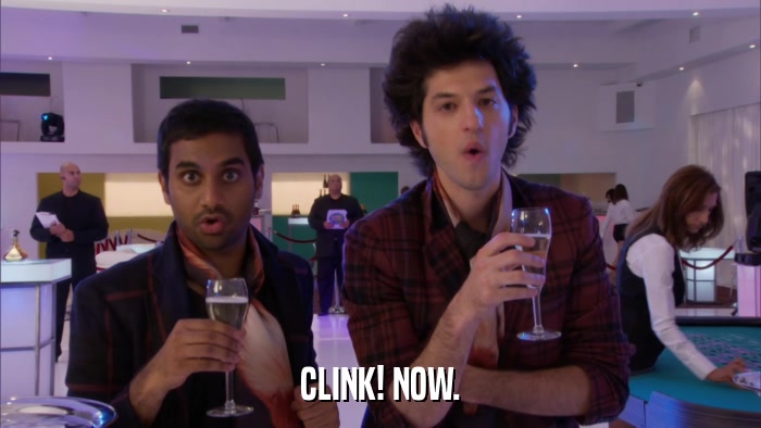 CLINK! NOW.  