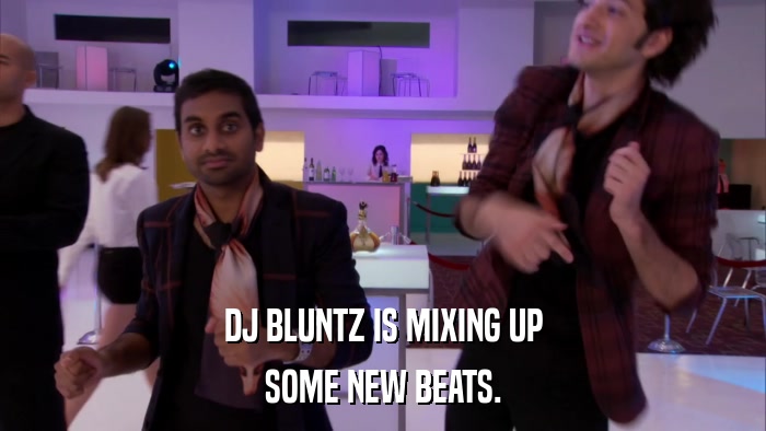 DJ BLUNTZ IS MIXING UP SOME NEW BEATS. 