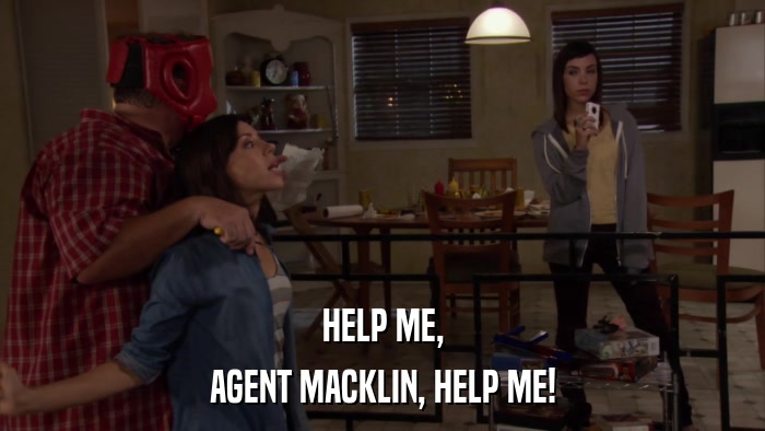 HELP ME, AGENT MACKLIN, HELP ME! 