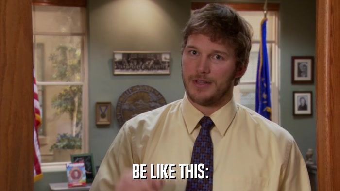 BE LIKE THIS:  