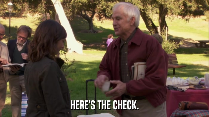 HERE'S THE CHECK.  
