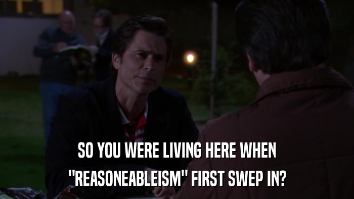 SO YOU WERE LIVING HERE WHEN 