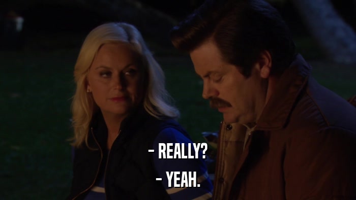 - REALLY? - YEAH. 