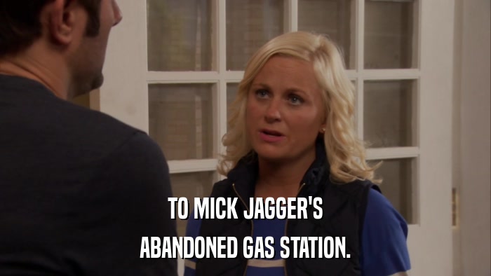 TO MICK JAGGER'S ABANDONED GAS STATION. 