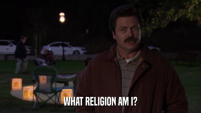 WHAT RELIGION AM I?  