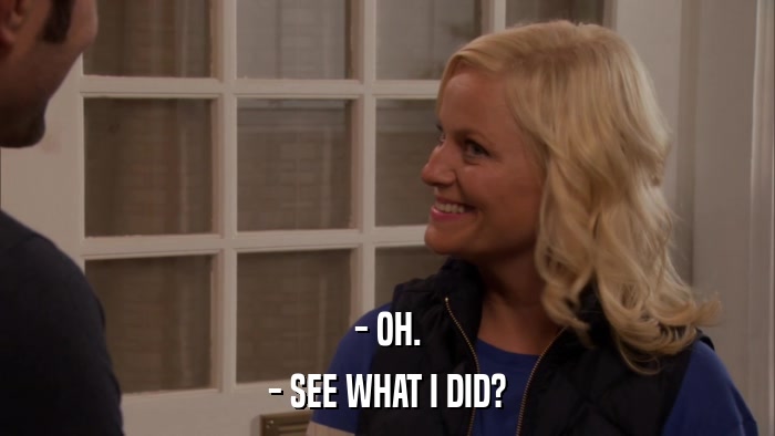 - OH. - SEE WHAT I DID? 