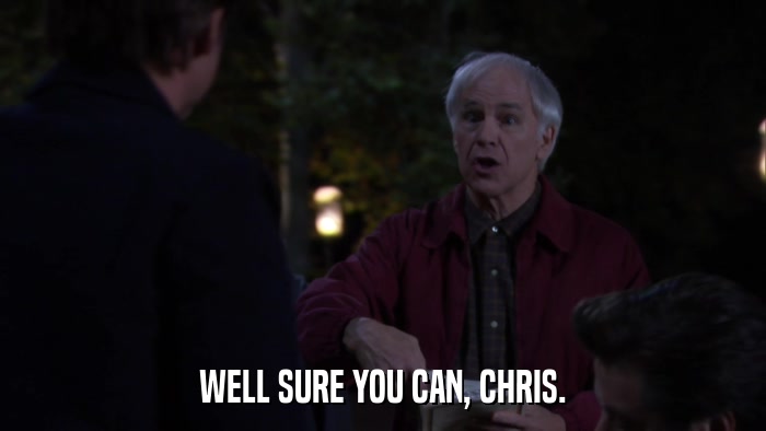 WELL SURE YOU CAN, CHRIS.  