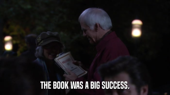 THE BOOK WAS A BIG SUCCESS.  