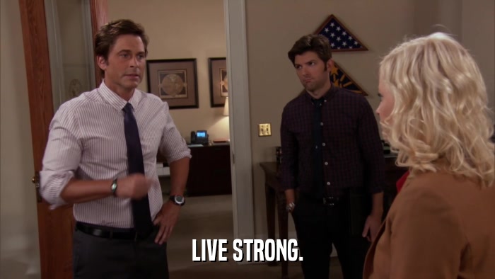 LIVE STRONG.  