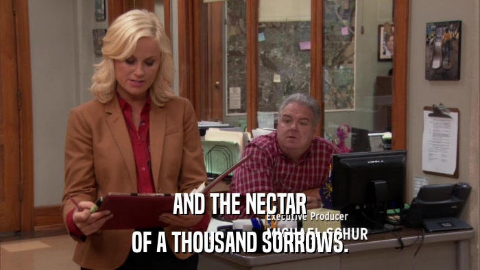 AND THE NECTAR OF A THOUSAND SORROWS. 