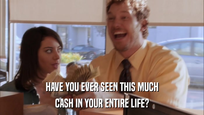 HAVE YOU EVER SEEN THIS MUCH CASH IN YOUR ENTIRE LIFE? 