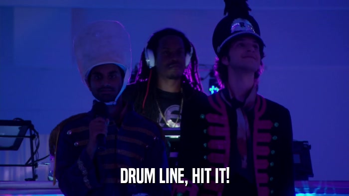 DRUM LINE, HIT IT!  