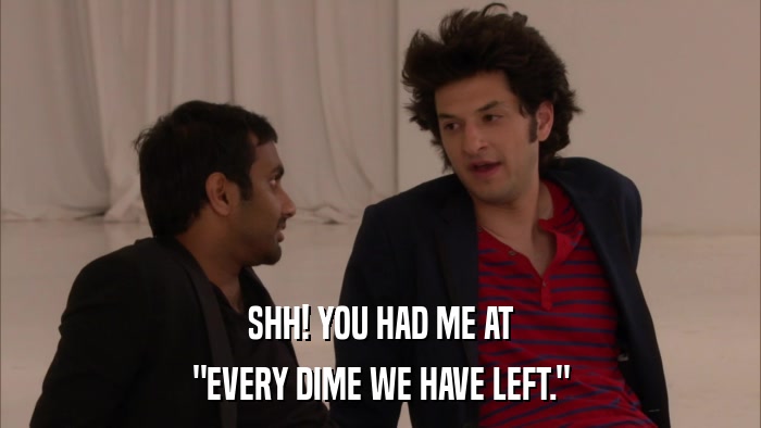 SHH! YOU HAD ME AT 