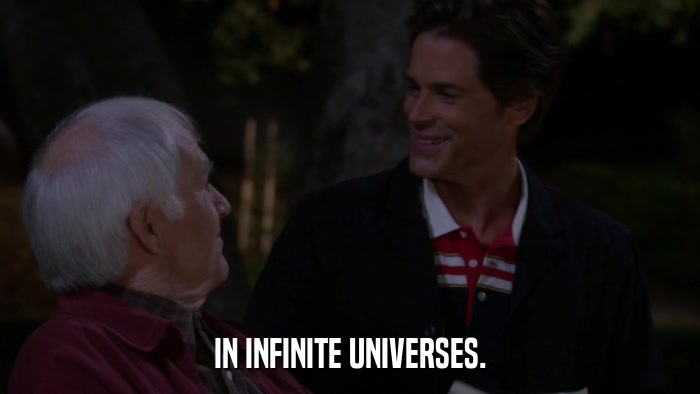 IN INFINITE UNIVERSES.  