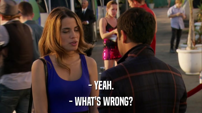 - YEAH. - WHAT'S WRONG? 