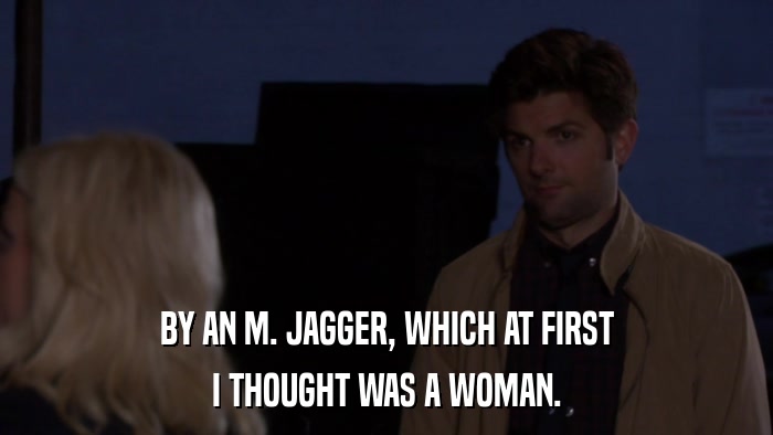 BY AN M. JAGGER, WHICH AT FIRST I THOUGHT WAS A WOMAN. 