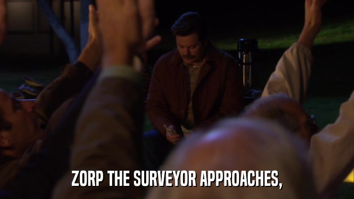 ZORP THE SURVEYOR APPROACHES,  