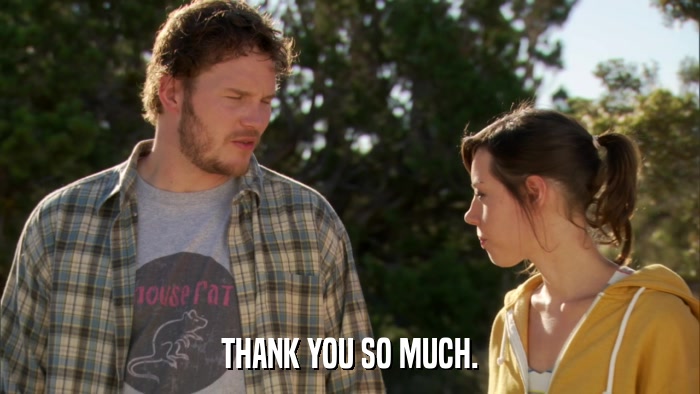 THANK YOU SO MUCH.  