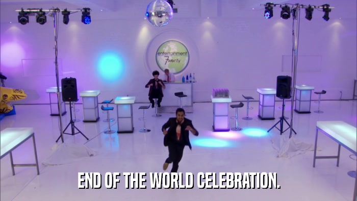 END OF THE WORLD CELEBRATION.  