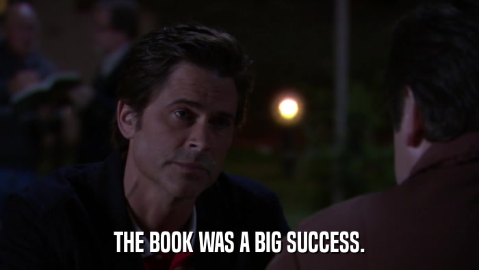 THE BOOK WAS A BIG SUCCESS.  