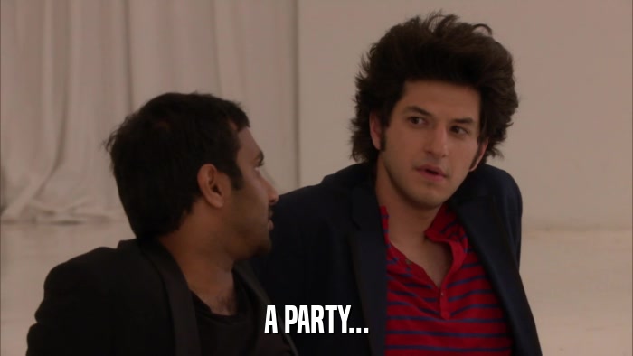 A PARTY...  