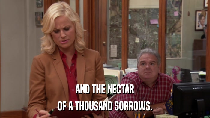 AND THE NECTAR OF A THOUSAND SORROWS. 