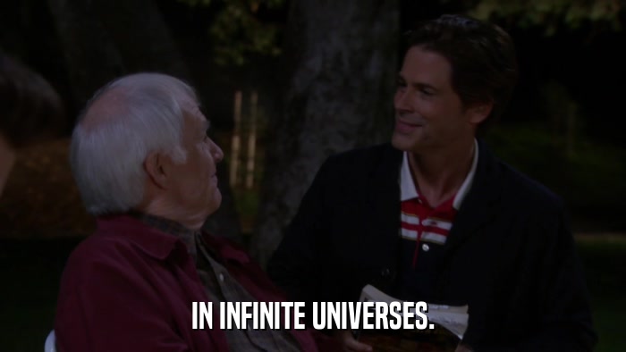 IN INFINITE UNIVERSES.  