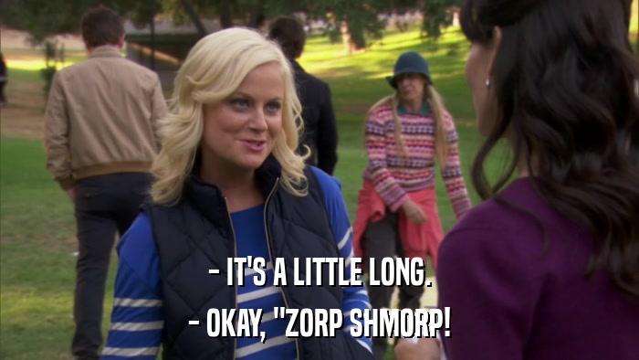 - IT'S A LITTLE LONG. - OKAY, 