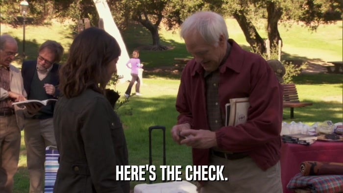 HERE'S THE CHECK.  